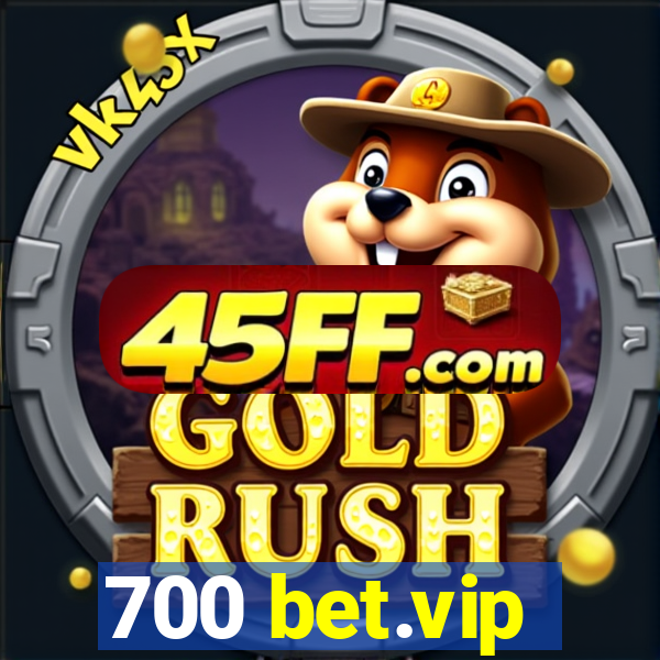 700 bet.vip